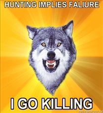 208x228_Courage-Wolf-HUNTING-IMPLIES-FALIURE-I-GO-KILLING.jpg