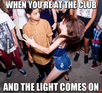 when-you-are-at-the-club-light-turns-on.jpg